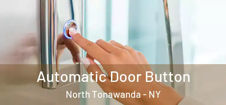 Automatic Door Button North Tonawanda - NY