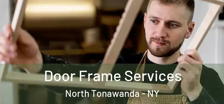 Door Frame Services North Tonawanda - NY