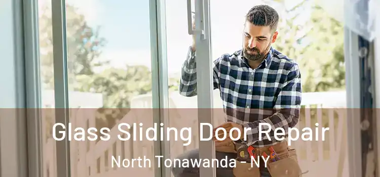 Glass Sliding Door Repair North Tonawanda - NY